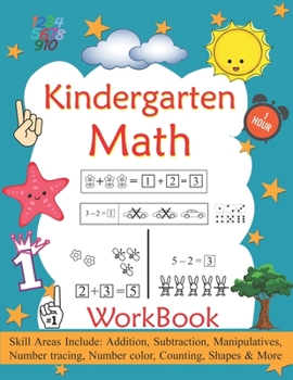 Paperback Kindergarten Math Workbook: Kindergarten And Preschool Math Workbook for Toddlers Ages 2-4 (Number Coloring, Tracing Addition & Subtraction) Book