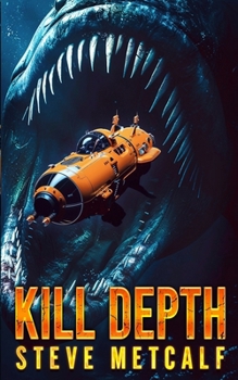 Paperback Kill Depth: A Deep-Sea Thriller Book