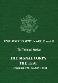 Paperback The Signal Corps: The Test (December 1941 to July 1943) Book