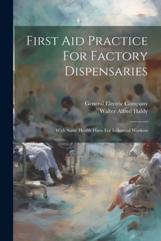 Paperback First Aid Practice For Factory Dispensaries: With Some Health Hints For Industrial Workers Book