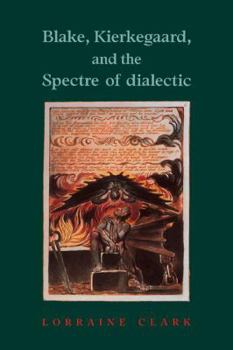 Paperback Blake, Kierkegaard, and the Spectre of Dialectic Book