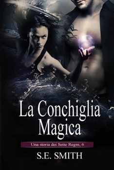 Paperback La Conchiglia Magica: Una storia dei Sette Regni, 6 (Italian Edition) [Italian] Book