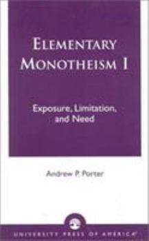 Paperback Elementary Monotheism: Exposure, Limitation, and Need (Volume I), Action and Language in Historical Religion (Volume II) Book