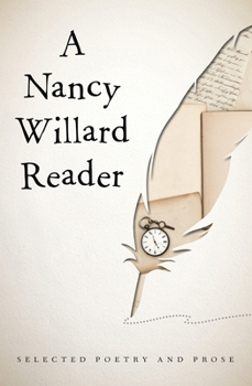 A Nancy Willard Reader: Selected Poetry and Prose (The Bread Loaf Series of Contemporary Writers)