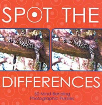 Paperback Spot the Differences: 50 Mind-Bending Photographic Puzzles Book