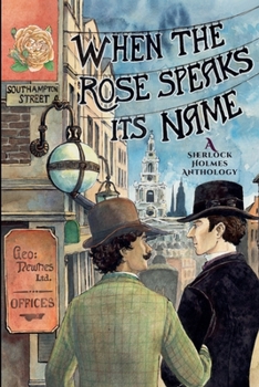 Paperback When the Rose Speaks Its Name: A Sherlock Holmes Anthology Book