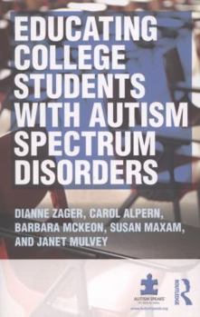 Paperback Educating College Students with Autism Spectrum Disorders Book