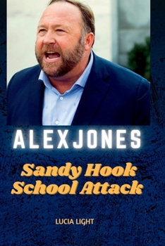 Alex Jones:: Sandy Hook School Attack.