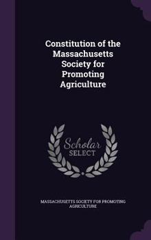 Hardcover Constitution of the Massachusetts Society for Promoting Agriculture Book