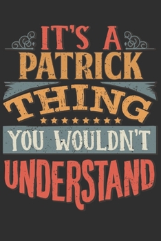 Paperback It's A Patrick You Wouldn't Understand: Want To Create An Emotional Moment For A Patrick Family Member ? Show The Patrick's You Care With This Persona Book