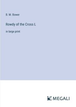 Paperback Rowdy of the Cross L: in large print Book