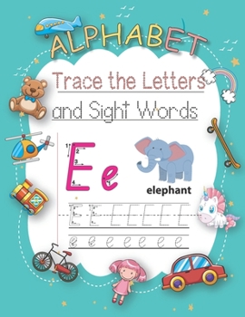 Paperback Trace Letters Of The Alphabet and Sight Words: Learn To Write Letter Tracing With A Fun Workbook For Children.Alphabet, Words, Animals, Dot and Colori Book