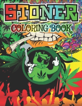 Paperback Stoner Coloring Book: The Stoner's Psychedelic Coloring Book stoner's gifts Book