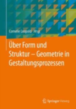 Hardcover Über Form Und Struktur - Geometrie in Gestaltungsprozessen [German] Book