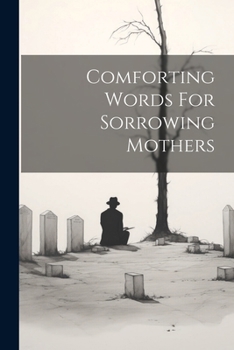 Paperback Comforting Words For Sorrowing Mothers Book
