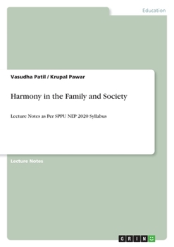 Harmony in the Family and Society: Lecture Notes as Per SPPU NEP 2020 Syllabus