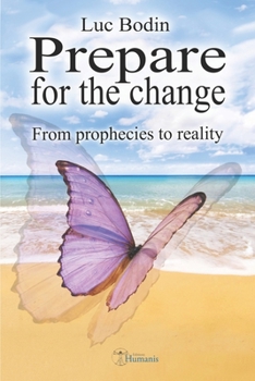 Paperback Prepare for the change: From prophecies to reality Book