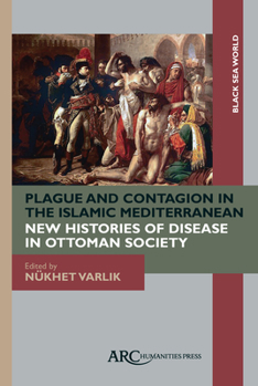 Hardcover Plague and Contagion in the Islamic Mediterranean Book