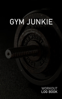 GYM JUNKIE: Blank Daily Workout Log Book | Track Exercise Type, Sets, Reps, Weight, Cardio, Calories, Distance & Time | Space to Record Stretches, Warmup, Cooldown & Water Intake | Dumbbell Cover