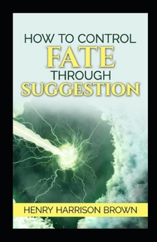 Paperback How to Control Fate Through Suggestion illustrated Book