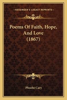 Paperback Poems Of Faith, Hope, And Love (1867) Book