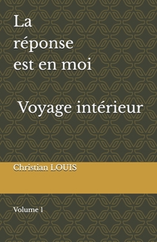 Paperback La réponse est en moi: Volume 1 [French] Book