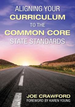 Paperback Aligning Your Curriculum to the Common Core State Standards Book