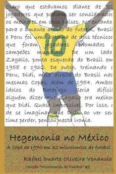 Paperback Hegemonia no México: A Copa de 1970 em 32 microcontos de futebol [Portuguese] Book