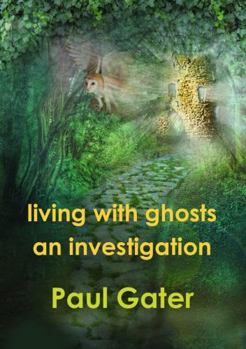 Paperback Living with Ghosts: An Investigation Book