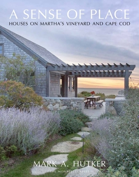 Hardcover A Sense of Place: Houses on Martha's Vineyard and Cape Cod Book