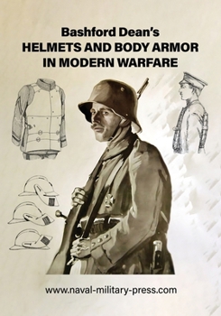 Paperback Bashford Dean's HELMETS AND BODY ARMOR IN MODERN WARFARE Book