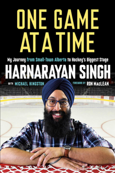 Hardcover One Game at a Time: My Journey from Small-Town Alberta to Hockey's Biggest Stage Book