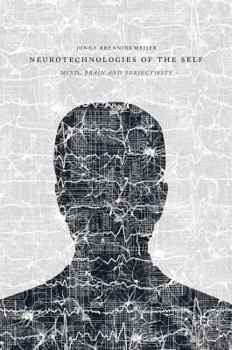 Hardcover Neurotechnologies of the Self: Mind, Brain and Subjectivity Book