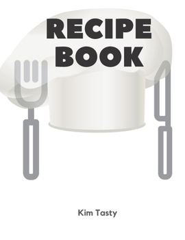 Recipe Book : Recipes-Trim-size-book-to-write-in-8. 5-x-11-no-bleed-126-pages-cover-size-17. 54-x-11. 25-inch
