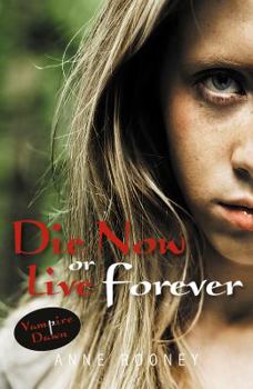 Die Now or Live Forever - Book  of the Vampire Dawn