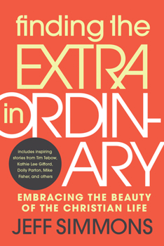 Paperback Finding the Extra in Ordinary: Embracing the Beauty of the Christian Life Book