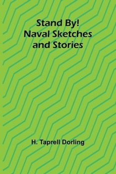 Stand By! Naval Sketches and Stories