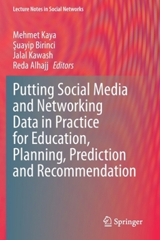 Paperback Putting Social Media and Networking Data in Practice for Education, Planning, Prediction and Recommendation Book