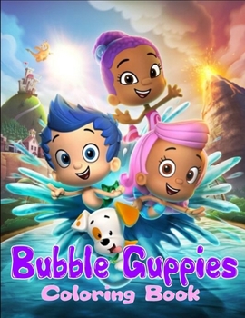 Paperback Bubble Guppies Coloring Book: Bubble Guppy Coloring Book Great Letters Color Book For Fun And Relaxation (Ages 3-8) Book
