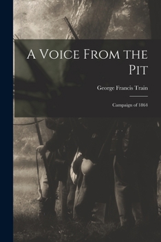 Paperback A Voice From the Pit: Campaign of 1864 Book