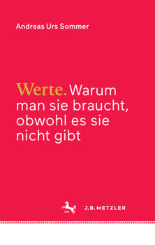 Hardcover Werte: Warum Man Sie Braucht, Obwohl Es Sie Nicht Gibt [German] Book