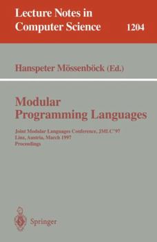 Paperback Modular Programming Languages: Joint Modular Languages Conference, Jmlc'97 Linz, Austria, March 19-21, 1997, Proceedings Book