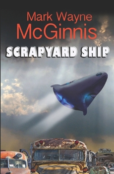 Scrapyard Ship - Book #1 of the Scrapyard Ship