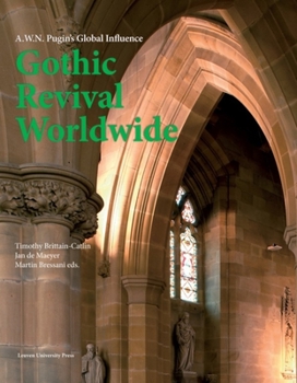 Hardcover Gothic Revival Worldwide: A. W. N. Pugin's Global Influence Book