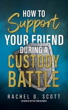 Paperback How to Support your Friend During a Custody Battle Book