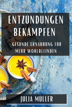 Paperback Entzündungen bekämpfen: Gesunde Ernährung für mehr Wohlbefinden [German] Book