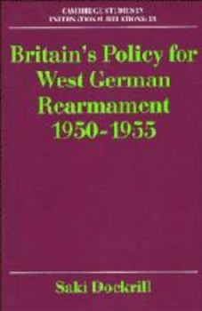 Hardcover Britain's Policy for West German Rearmament 1950-1955 Book