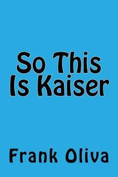 Paperback So This Is Kaiser Book