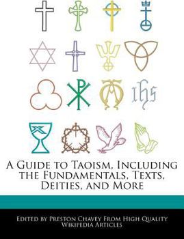 A Guide to Taoism, Including the Fundamentals, Texts, Deities, and More