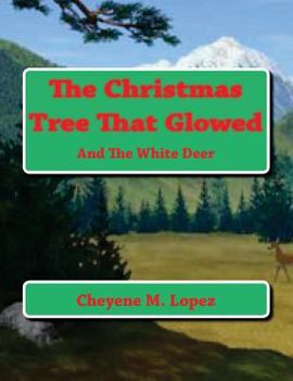 Paperback The Christmas Tree That Glowed: And The White Deer Book